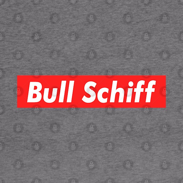 Bull Schiff shirt, Donald Trump 2020 by jonathanptk